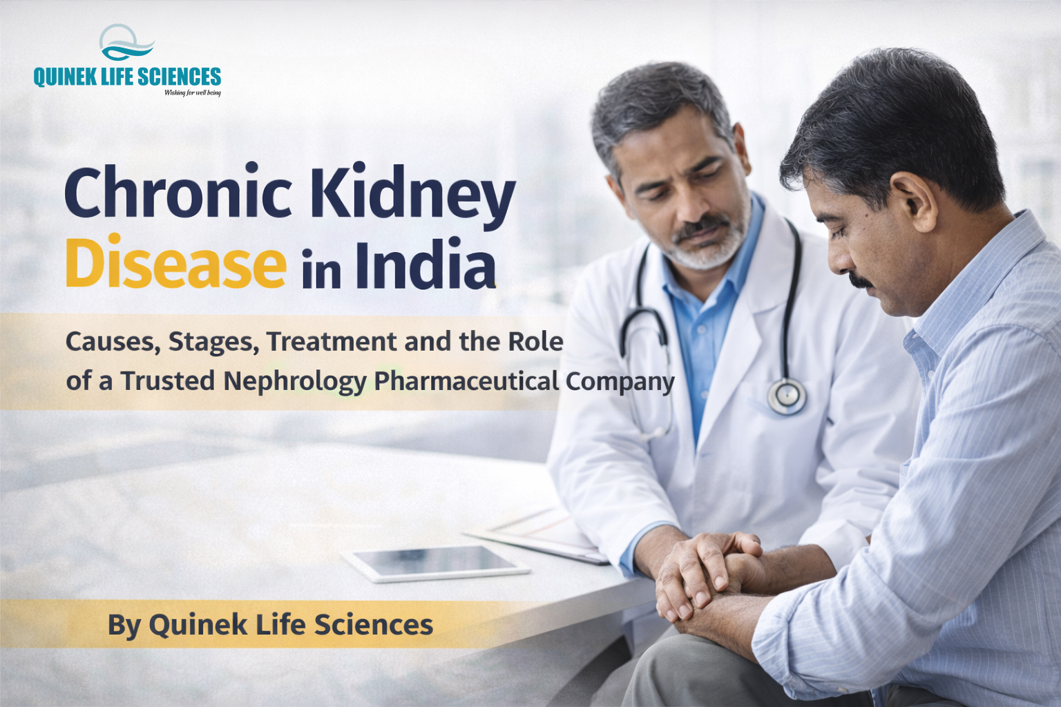 chronic-kidney-disease-in-india-causes-stages-treatment-and-the-role-of-a-trusted-nephrology-pharmaceutical-company-quinek-life-sciences